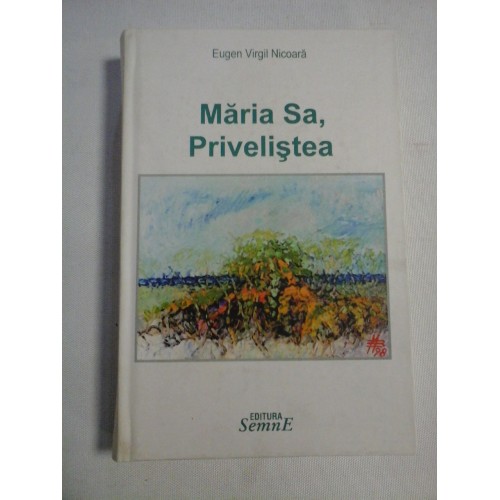 Maria Sa, Privelistea - Eugen Virgil NICOARA Maria Sa, Privelistea - Eugen Virgil NICOARA